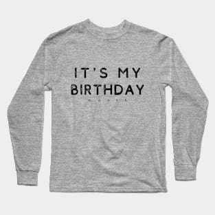 It's My Birthday Month Long Sleeve T-Shirt